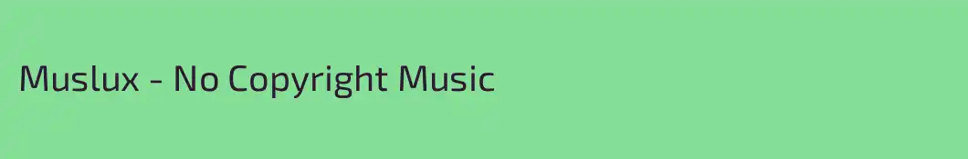 Muslux - No Copyright Music